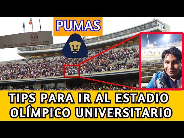 TIPS PARA IR AL ESTADIO OLÍMPICO UNIVERSITARIO PUMAS DE LA UNAM