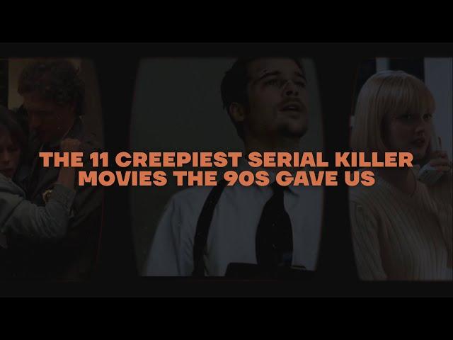 The 11 Creepiest Serial Killer Movies the 90s Gave Us