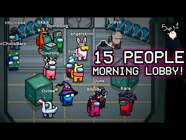 15 people Morning Lobby! - Among Us [FULL VOD]