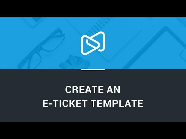 Create an e-ticket template
