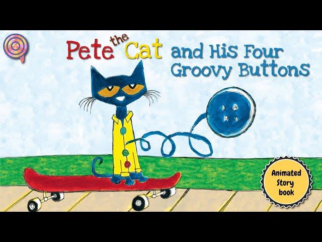 Pete the Cat and His Four Groovy Buttons | Animated Book |