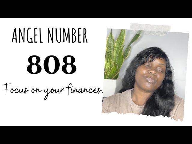 Angel Number 808: Focus On Your Finances.