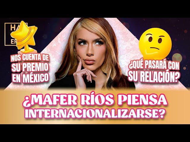 Mafer Ríos y su decisión de internacionalizarse | LHDF | Ecuavisa