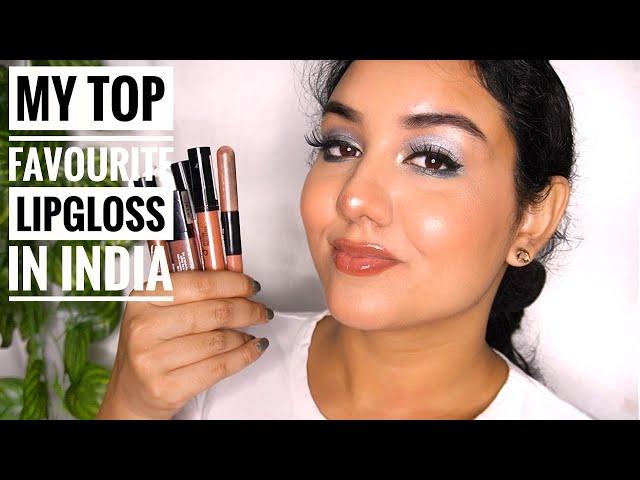 MY TOP FAVOURITE EVERYDAY LIPGLOSSES IN INDIA ( For Indian Skin , Affordable & Wearable ) Swatches*