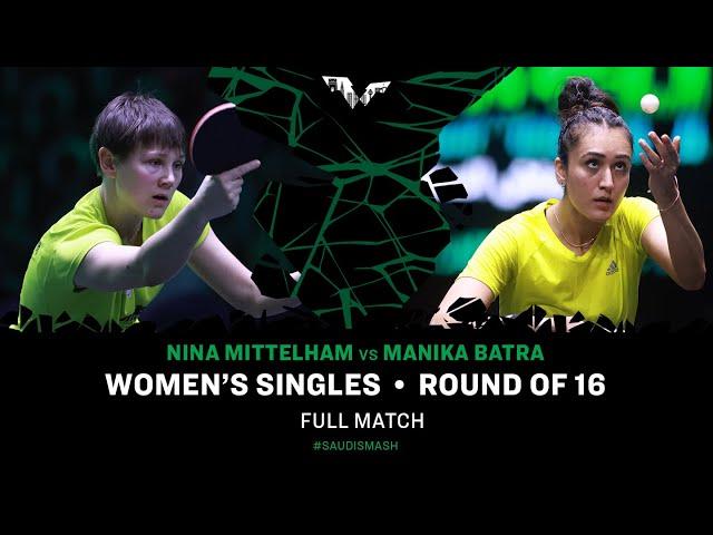 FULL MATCH | Nina Mittelham vs Manika Batra | WS R16 | #SaudiSmash 2024