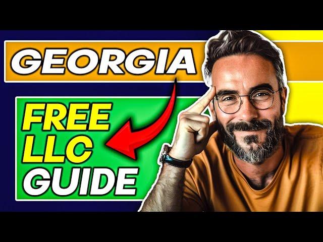 How To Start an LLC in Georgia: Free Step-by-Step Guide for 2024