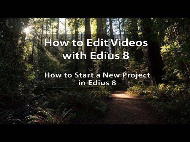 Edius 8 Tutorials - Lesson 6: How to Start a New Project in Edius 8