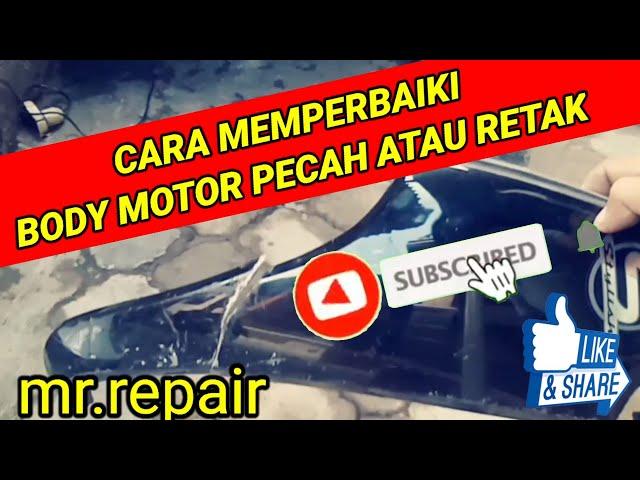 CARA MEMPERBAIKI BODY MOTOR PECAH ATAU RETAK