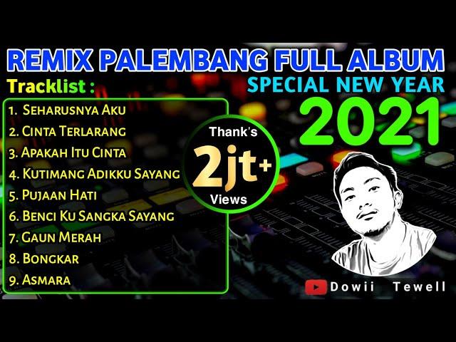 REMIX PALEMBANG FULL ALBUM || SPECIAL TAHUN BARU