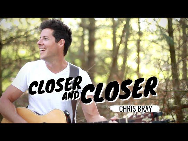 CHRIS BRAY - Closer And Closer (Official Performance Video)