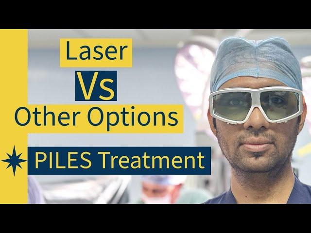 Which surgery is best  for Piles ? Is it LASER or other Options ?