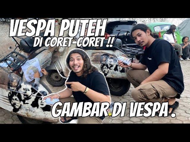 VESPA PUTEH DI CORET-CORET !! GAMBAR TOKOH DI VESPA #MENOLAKLUPA