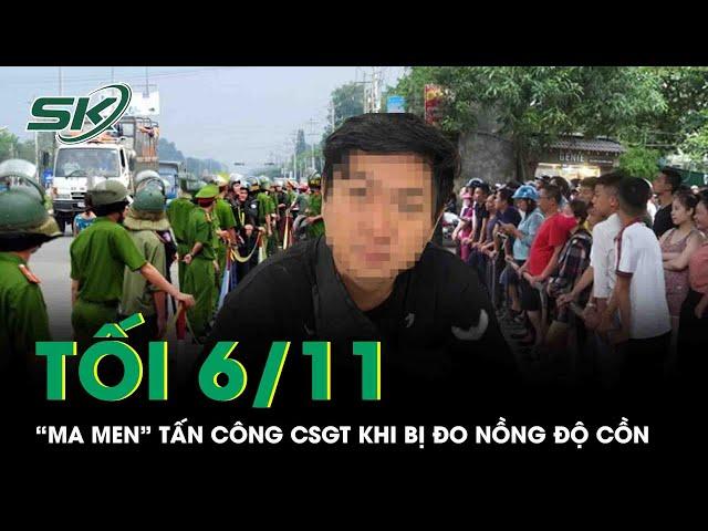 Tối 6/11: Khống chế gã “ma men” hung hăng tấn công CSGT khi bị đo nồng độ cồn ở Bình Dương | SKĐS