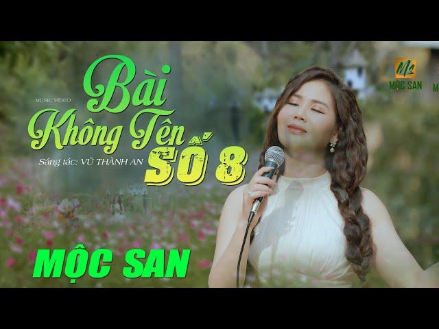 Bài Không Tên Số 8 - Mộc San (Stac Vũ Thành An) || OFFICIAL MV || NHẠC XƯA ACOUSTIC BẤT HỦ