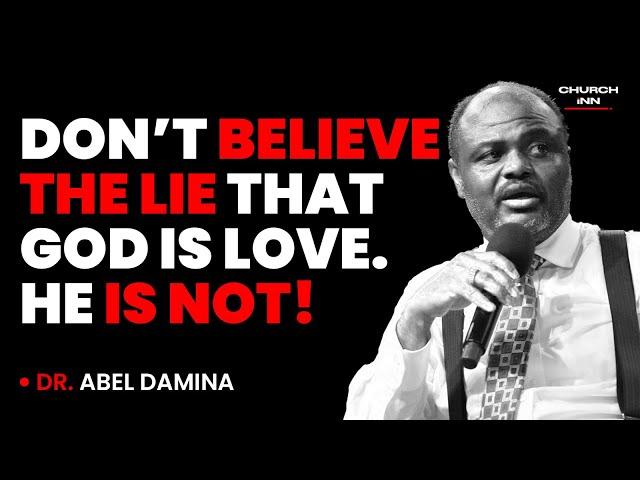 A BIG LIE: GOD IS NOT LOVE - Dr Abel Damina #abeldamina #churchinn