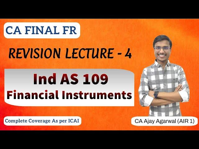 IND AS 109 Revision | CA Final FR | Financial Instruments | By CA Ajay Agarwal AIR 1