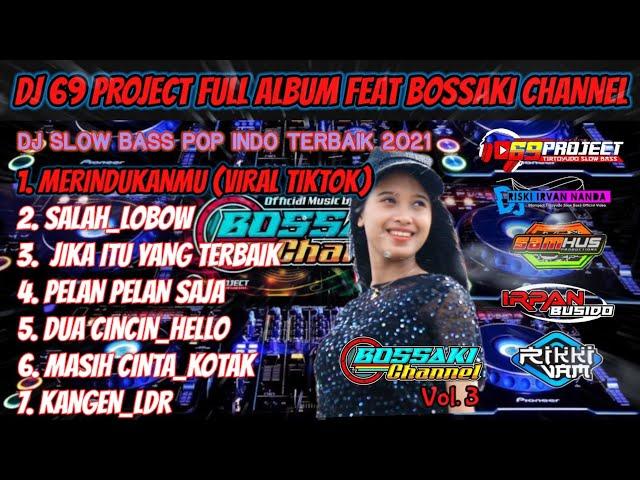 DJ 69 PROJECT FULL ALBUM|POP INDO TERBARU 2021 VOL 3 | BOSSAKI CHANNEL