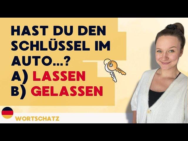 Lassen oder gelassen? | Das Verb lassen | Wortschatz