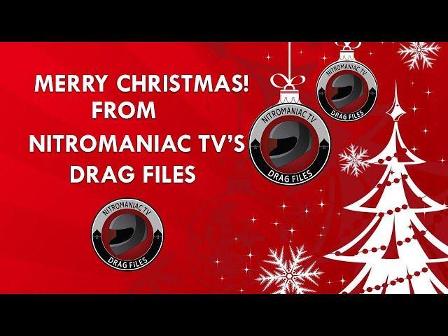 MERRY CHRISTMAS FROM NITROMANIAC TV'S DRAG FILES!