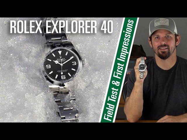 Rolex Explorer 40 - Field Test and First Impressions