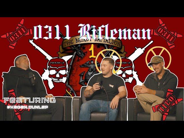 Kagan Dunlap Show #4 What is a Rifleman in the Marine Corps Infantry?
