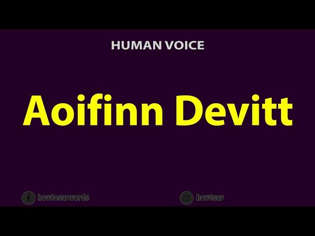 How to Pronounce Aoifinn Devitt