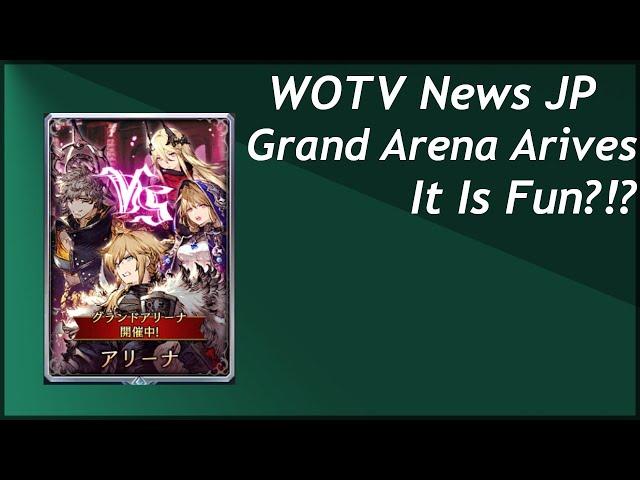 WOTV JP: Grand Arena Is Nuts & Fun?