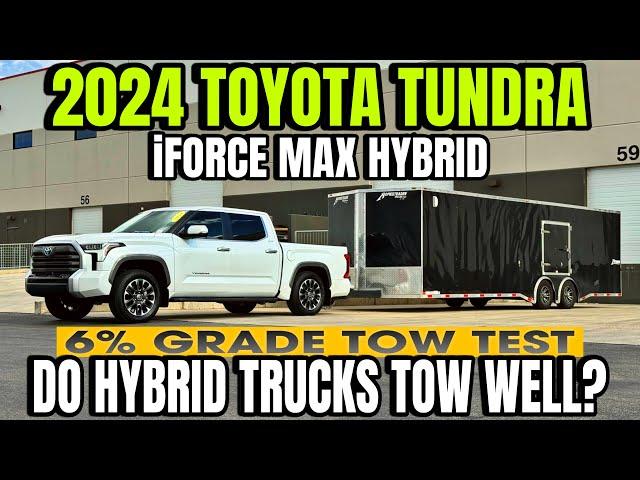 2024 Toyota Tundra iForce Max Towing Heavy Up 6% Grade With MPG: Why Do Hybrids Struggle Up Grades?