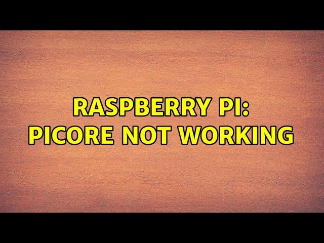 Raspberry Pi: PiCore not working (4 Solutions!!)