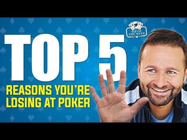 Top 5 Reasons You're Losing at Poker