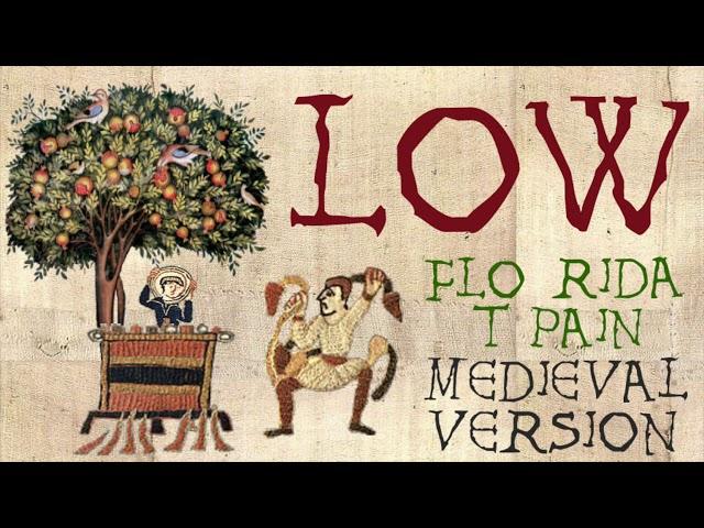 LOW | FLO RIDA FT. T-PAIN | Medieval Bardcore Version