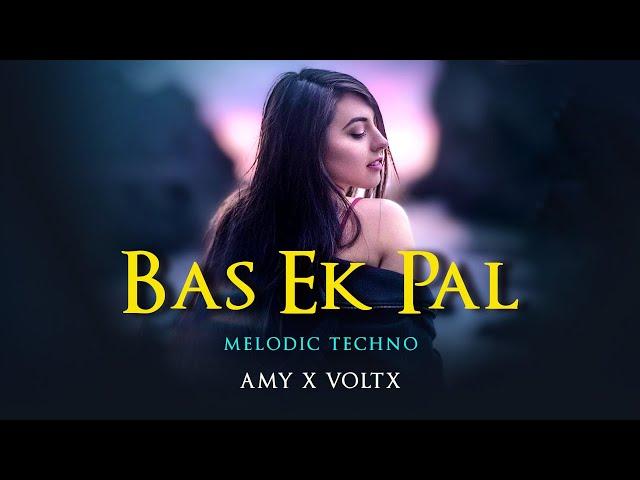 Bas Ek Pal - K.K & Dominique Cerejo | AMY x VØLTX Remix | Melodic Techno house