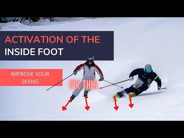 Activation Of The Inside Foot - Fix Tip Splay