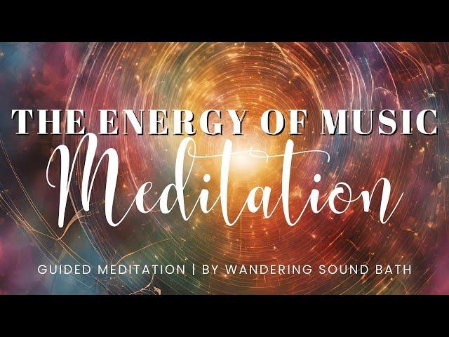 Connecting to the Energy of Music | 30 Minute Guided Meditation