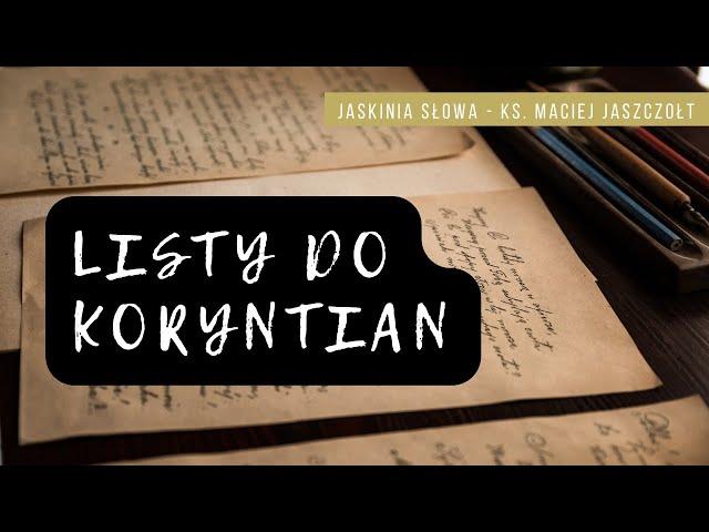Listy do Koryntian (1 - 2 Kor), nowy cykl o świętym Pawle Jaskinia Słowa | ks. Maciej Jaszczołt