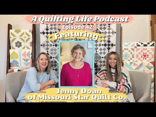 Episode 42: Jenny Doan of Missouri Star Quilt Company