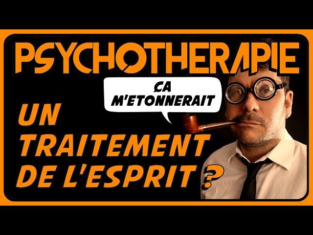 C'est quoi une psychothérapie ? - PSYCHOTHERAPIE #01