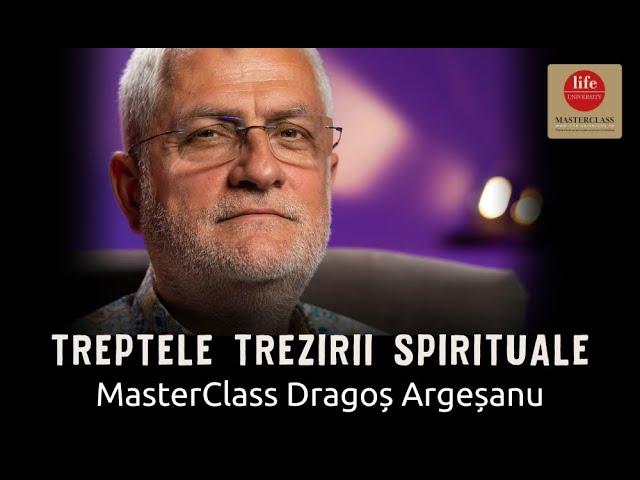 Masterclass Treptele Trezirii spirituale - cu Ovidiu Dragoș Argeșanu