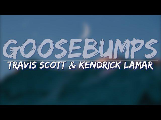 Travis Scott & Kendrick Lamar - goosebumps (Clean) (Lyrics) - Full Audio, 4k Video