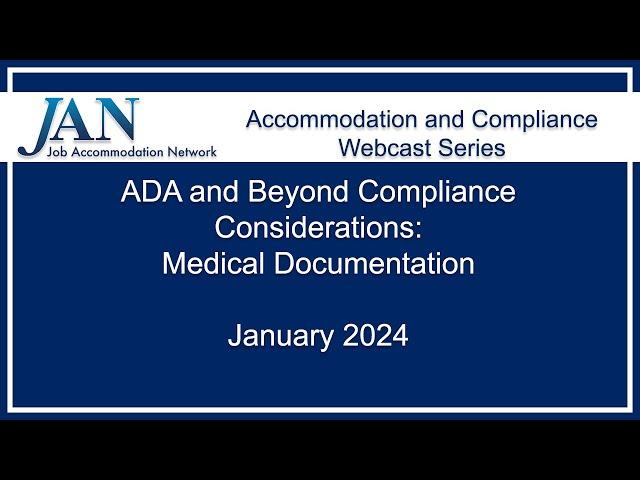 JAN Webcast Series: ADA and Beyond Compliance Considerations: Medical Documentation