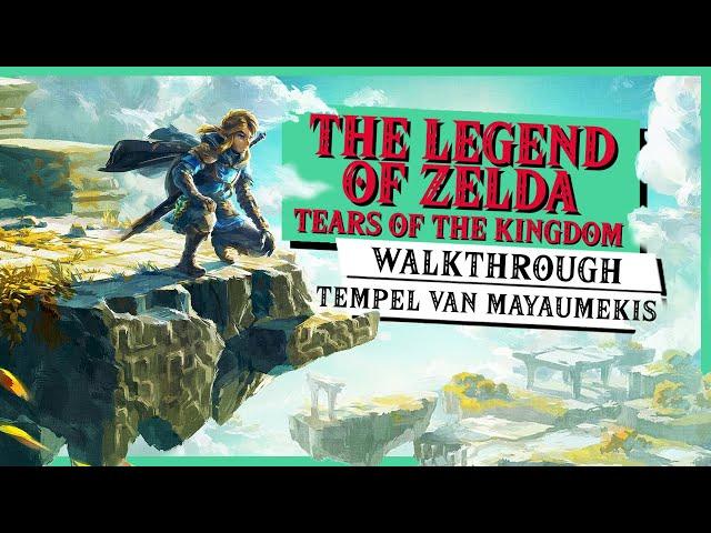 Tempel van Mayaumekis Oplossing - Legend of Zelda: Tears of the Kingdom Walkthrough (NL)