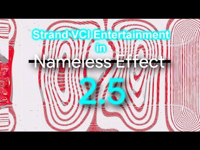 Strand VCI Entertainment in Nameless Effect 2.5