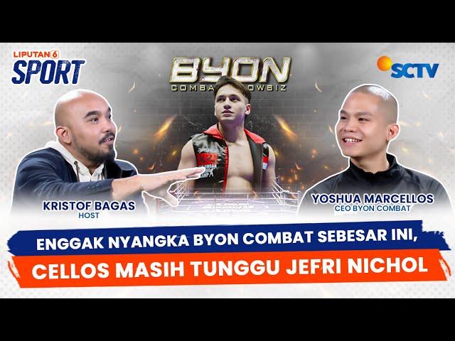 Enggak Nyangka Byon Combat Sebesar Ini, Cellos Masih Tunggu Jefri Nichol | Liputan 6 Sport