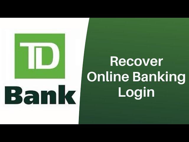 How to Reset Password of TD Bank Online Banking | td.com Login Help