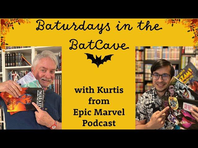 Baturdays in the BatCave! With Kurtis from Epic Marvel Podcast!