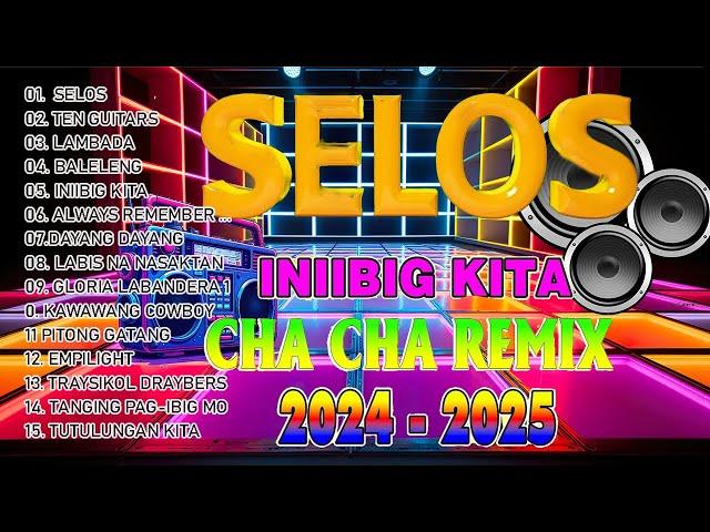 TOP BEST HITS Disco Nonstop Cha Cha Mix Song  New SELOS Remix Tagalog Cha Cha Dance Party 2024