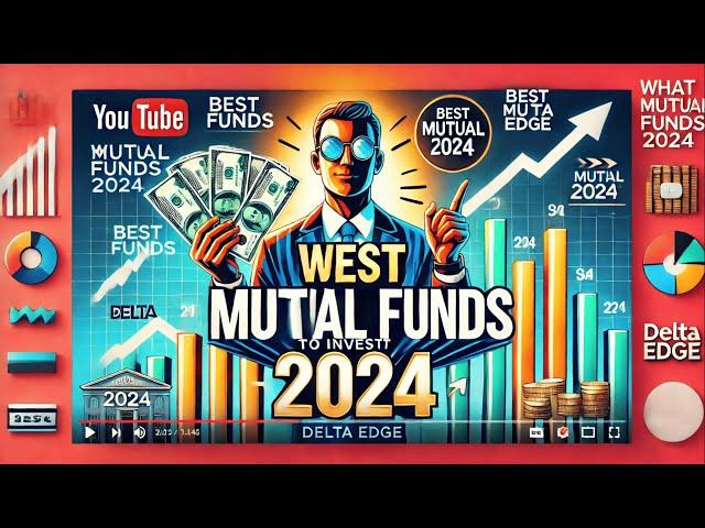 What Mutual Funds to Invest in 2024 | Delta Edge Artificial Intelligence