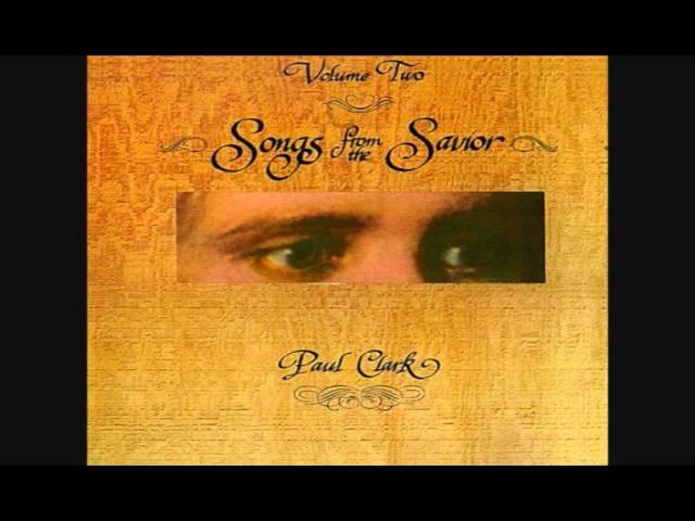 Paul Clark - "Songs From the Savior, Vol. 2" [FULL ALBUM, 1973, Christian Soft Rock]