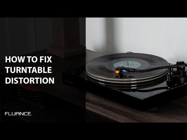 6 Reasons You Are Experiencing Turntable Distortion and How You Can Fix It (like overamplification)