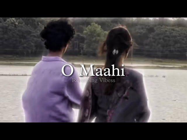 O Maahi (Slowed+ Reverbed) | Arijit Singh | Dunki